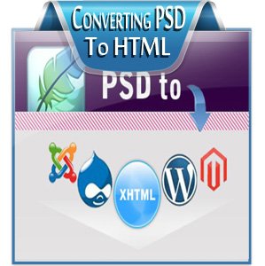 Converting PSD (Or Image) To HTML Or Script Like Wordpress, Joomla, ....